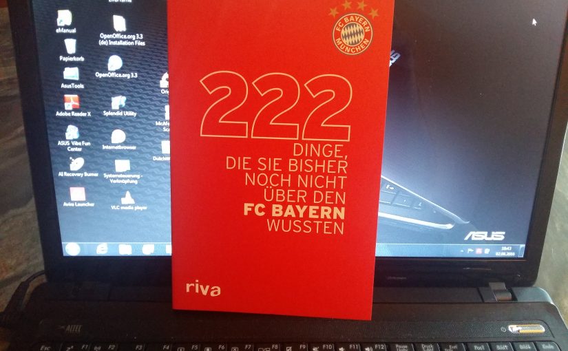Geheimnis gelüftet: 222 Dinge sind über den FC Bayern bekannt geworden, die der Leser hier sicher noch nicht wusste!
